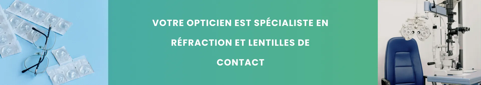 spécialiste en réfraction et lentilles de contact